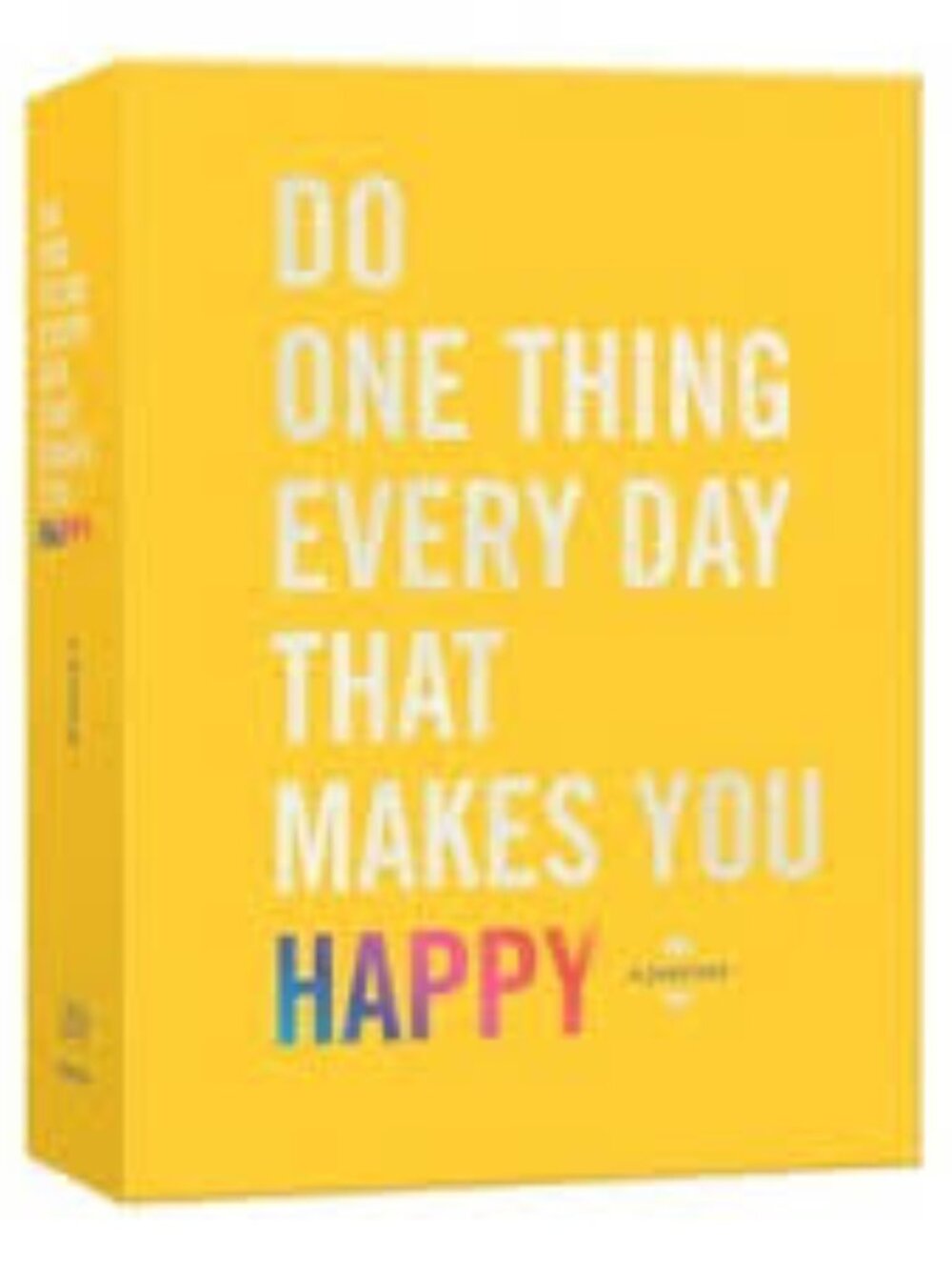Do One Thing Every Day That Makes You Happy : A Journal Paperwork